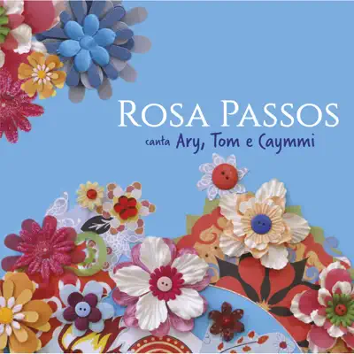 Rosa Passos Canta Ary, Tom e Caymmi - Rosa Passos Rosa Passos Canta Ary, Tom e Caymmi - Rosa Passos