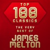 Top 100 Classic: The Very Best of James Melton