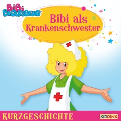 Bibi als Krankenschwester: Bibi Blocksberg - Kurzgeschichte