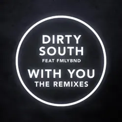 With You (The Remixes) - Single - Dirty South