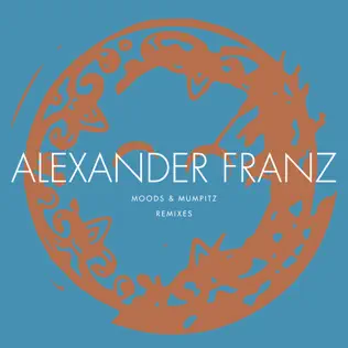 last ned album Alexander Franz - Moods Mumpitz Remixes