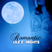Romantic Jazz Nights - Most Relaxing Jazz Piano, Erotic Jazz Music, Jazz Lounge, Easy Listening & Relax, Soft Jazz Instrumental Music, Jazz Music artwork