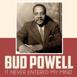 It Never Entered My Mind - Single - Bud Powell It Never Entered My Mind - Single - Bud Powell