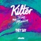 They Say (feat. Tkay Maidza) - Kilter lyrics