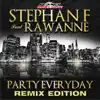 Stream & download Party Everyday (Remix Edition) [feat. Rawanne]