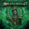 Skitzmix 47 (Mixed by Nick Skitz) album lyrics, reviews, download