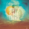 Lovely Sunday Lounge, Vol. 1 (Relaxing Lounge, Smooth Jazz & Chillout Music), 2015