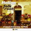 Italian Folk Roots (A Musical Journey to Italy)