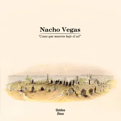 Cosas Que Mueren Bajo el Sol - Single - Nacho Vegas