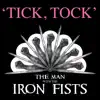 "Tick, Tock" From 'the Man with the Iron Fists' - Single album lyrics, reviews, download