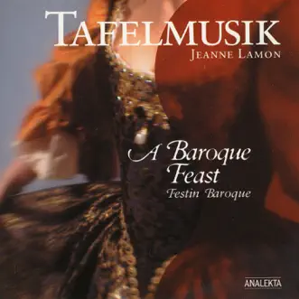 A Baroque Feast (Festin Baroque) by Jeanne Lamon & Tafelmusik Baroque Orchestra album reviews, ratings, credits