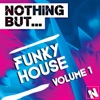 Nothing But... Funky House, Vol. 1