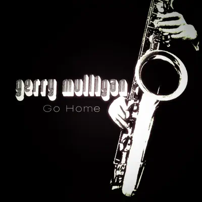Go Home - Gerry Mulligan