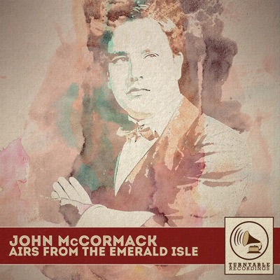 Airs from the Emerald Isle - John McCormack