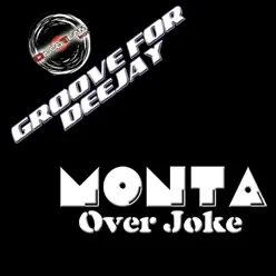 Over Joke (Groove for Deejay) - Monta Over Joke (Groove for Deejay) - Monta