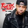 Twerk Don't Hurt (feat. Ca$h Out) song lyrics