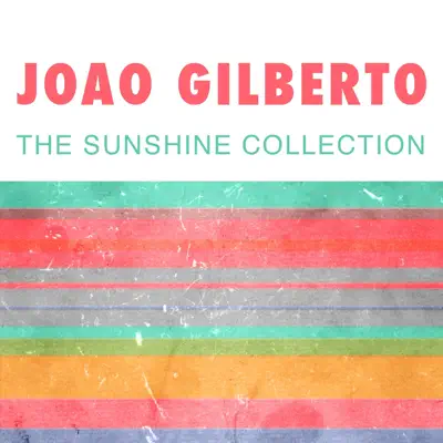 The Sunshine Collection - João Gilberto