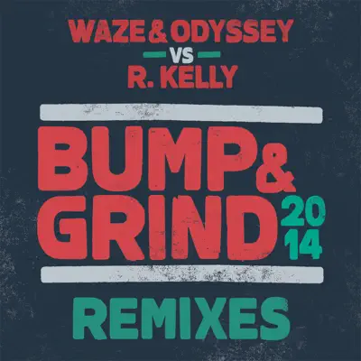 Bump & Grind 2014 (Remixes) - Single - R. Kelly