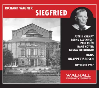 Wagner: Siegfried (Live) by Bernd Aldenhoff, Hans Knappertsbusch, Astrid Varnay, Hans Hotter, Paul Kuen, Gustav Neidlinger, Josef Greindl, Maria von Ilosvay, Ilse Hollweg & Bayreuth Festival Orchestra album reviews, ratings, credits