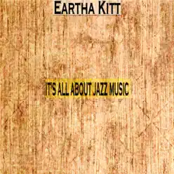 It's All About Jazz Music (Remastered) - Eartha Kitt