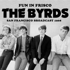 Fun in Frisco (Live) - The Byrds