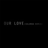 Our Love (Solomun Remix) - Single