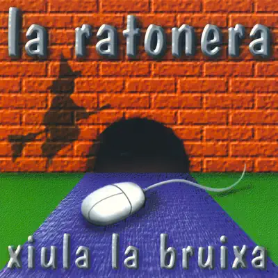 Xiula la Bruixa - La Ratonera Xiula la Bruixa - La Ratonera