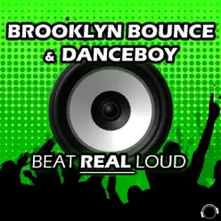 Beat Real Loud - Single - Brooklyn Bounce Beat Real Loud - Single - Brooklyn Bounce