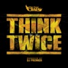 Think Twice (feat. DJ Premier) - Single