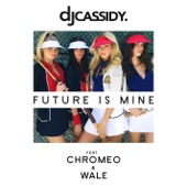 Future Is Mine (feat. Chromeo & Wale) artwork