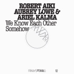 Robert Aiki Aubrey Lowe & Ariel Kalma - Strange Dreams