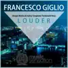Louder (Sergio Matina & Gabry Sangineto TendenziA Rmx) - Single album lyrics, reviews, download