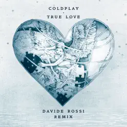 True Love (Davide Rossi Remix) - Single - Coldplay