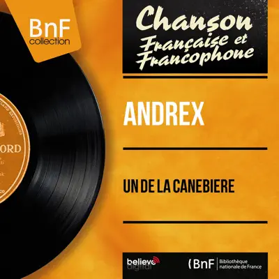 Un de la canebière (feat. Jacques-Henry Rys Et Son Orchestre) [Mono version] - EP - Andrex