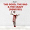 The Good, the Bad & the Crazy (DJ Aristocrat Remix) artwork