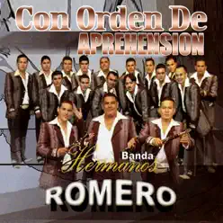 Con Orden de Aprehension - Banda Hermanos Romero