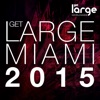 Get Large Miami 2015