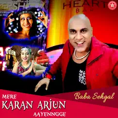 Mere Karan Arjun Aayenngge - Single by Baba Sehgal album reviews, ratings, credits