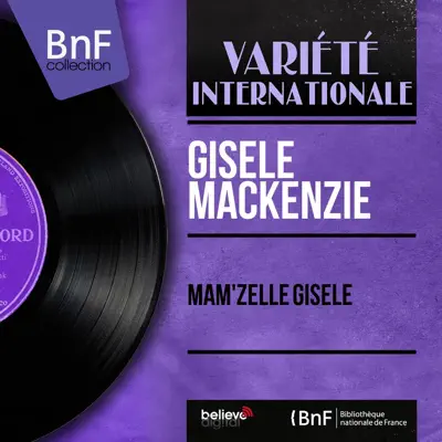 Mam'zelle Gisèle (Mono Version) - Gisele MacKenzie
