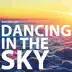 Dancing In the Sky - Single album cover