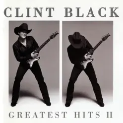 Clint Black: Greatest Hits II - Clint Black