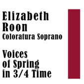 Elizabeth Roon Coloratura Soprano Voices of Spring in 3/4 Time - Elizabeth Roon, Vienna Philharmonic & Karl Von Pauspert
