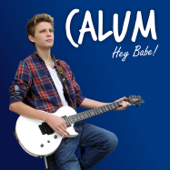 Hey Babe! - Calum