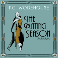 P.G. Wodehouse - The Mating Season (Unabridged) artwork