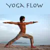 Yoga Flow – Ethno World Music Oriental Chillout for Flow Yoga, Power Pilates, Acro Yoga, Meditation, Breathing & Cool Down album lyrics, reviews, download