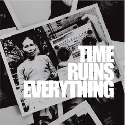 Time Ruins Everything (feat. Ralph Myerz & KQuick) - Single by Kimichi album reviews, ratings, credits