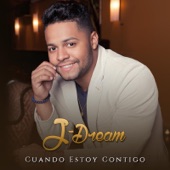 J-Dream - Cuando Estoy Contigo