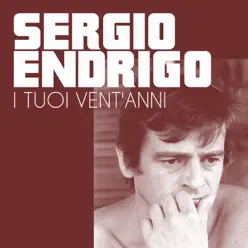 I tuoi vent'anni - Single - Sérgio Endrigo