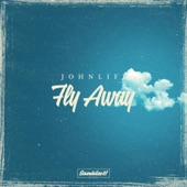 John Life - Fly Away
