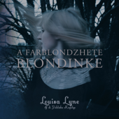 A Farblondzhete Blondinke - Louisa Lyne & di Yiddishe Kapelye